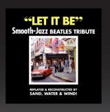 Water & Wind Sand Let it Be, Smooth - Jazz Beatles Tribute (Replayed & Reconstructed)